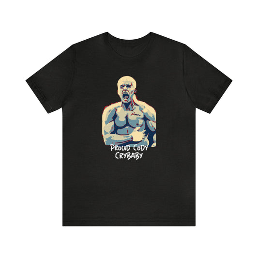 The Official Proud Cody Crybaby Shirt for all of the Cody Rhodes fans out there who want Cody Rhodes to finish his story at Wrestlemania 40 in Philadelphia!